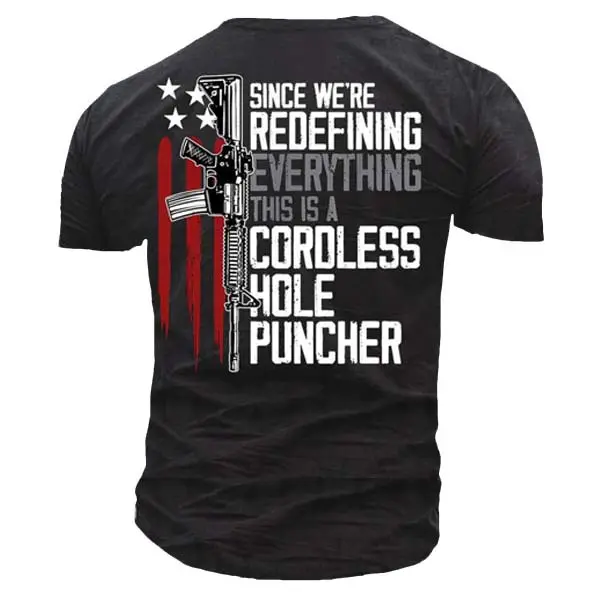 Since We Are Redefining Everything This Is A Cordless Hole Puncher Men's Cotton T Shirt - Rabclub.com 