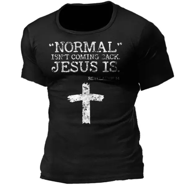 Normal Isn't Coming Back But Jesus Is Revelation 14 Men's Cotton T-Shirt - Wayrates.chimpone.com 