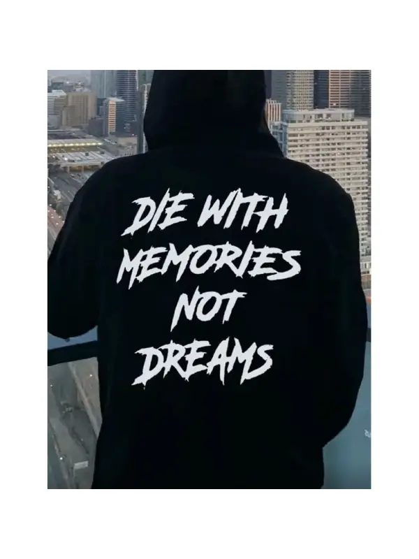 Men's DIE WITH MEMORIES NOT DREAMS Casual Hoodie - Ootdmw.com 