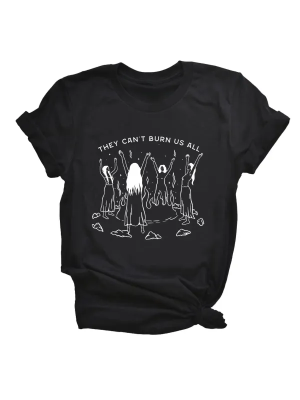 They Can't Burn Us All T-Shirts - Aptkoi.com 