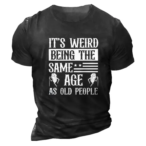 It's Weird Being The Same Age As Old People Men's Vintage Short Sleeve Cotton T-Shirt - Cotosen.com 