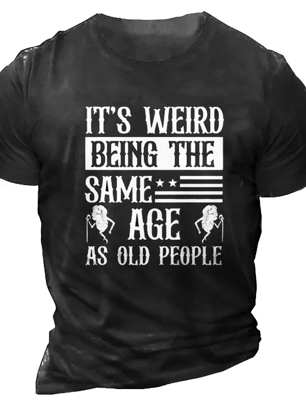 It's Weird Being The Same Age As Old People Men's Vintage Short Sleeve Cotton T-Shirt - Menbarn.com 