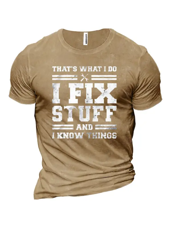 I Fix Stuff And I Know Things Men's Cotton Short Sleeve T-Shirt - Aptkoi.com 