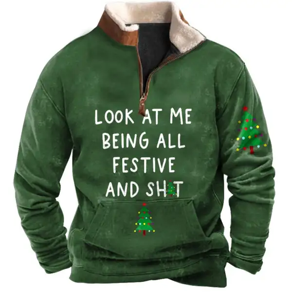 Men's Sweatshirt Quarter Zip Look At Me Being All Festive Funny Christmas Plush Collar Vintage Daily Tops - Trisunshine.com 