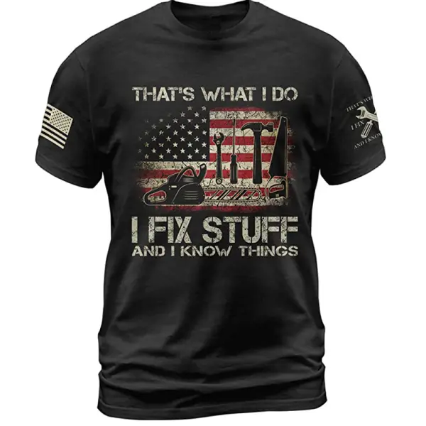 I Fix Stuff I Know Things Men's Comfortable Graphic Print T-Shirt - Yesunshine.com 