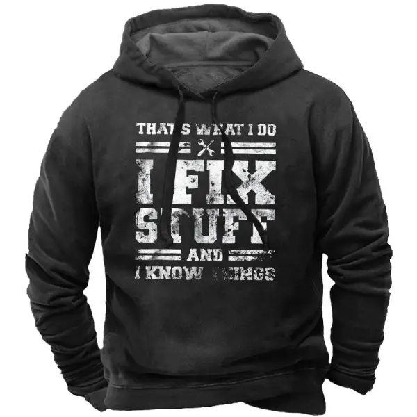 I Fix Stuff And I Know Things Men's Hoodie Only $32.89 - Wayrates.com 